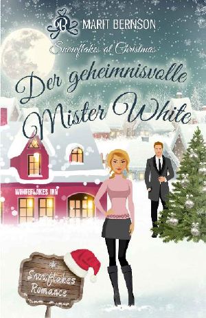 [Snowflakes Romance 02] • Der geheimnisvolle Mister White (Snowflakes Romance 2)